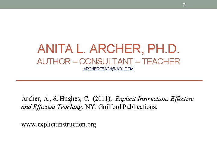 7 ANITA L. ARCHER, PH. D. AUTHOR – CONSULTANT – TEACHER ARCHERTEACH@AOL. COM Archer,