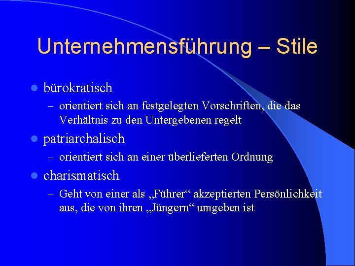 Unternehmensführung – Stile l bürokratisch – orientiert sich an festgelegten Vorschriften, die das Verhältnis