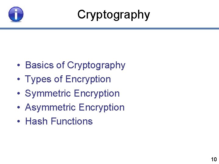 Cryptography • • • Basics of Cryptography Types of Encryption Symmetric Encryption Asymmetric Encryption