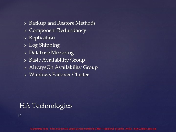 Ø Ø Ø Ø Backup and Restore Methods Component Redundancy Replication Log Shipping Database