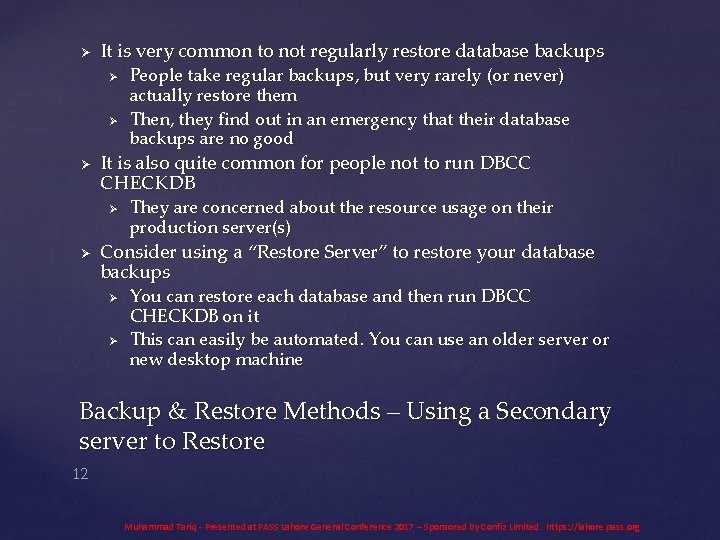 Ø It is very common to not regularly restore database backups Ø Ø Ø