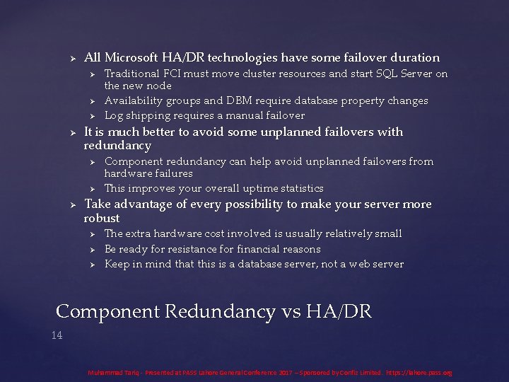 Ø All Microsoft HA/DR technologies have some failover duration Ø Ø It is much