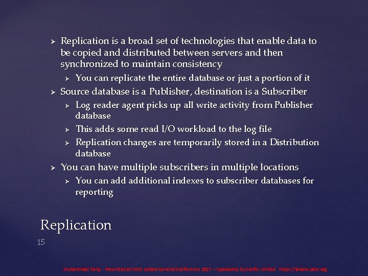 Ø Replication is a broad set of technologies that enable data to be copied