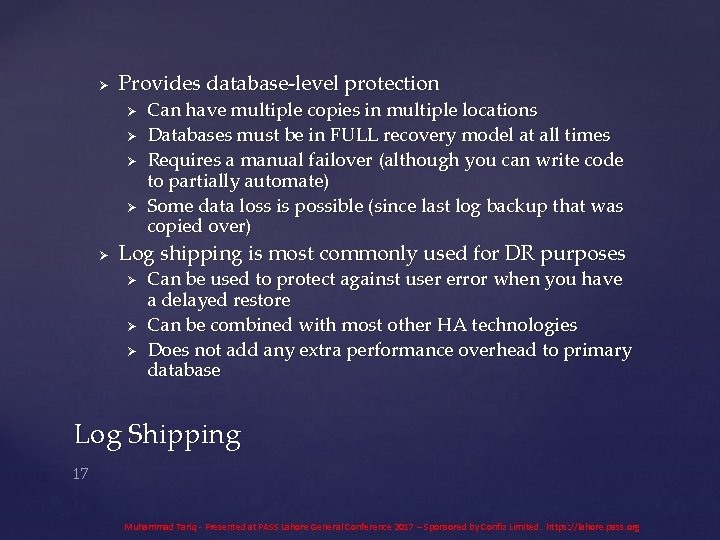 Ø Provides database-level protection Ø Ø Ø Can have multiple copies in multiple locations