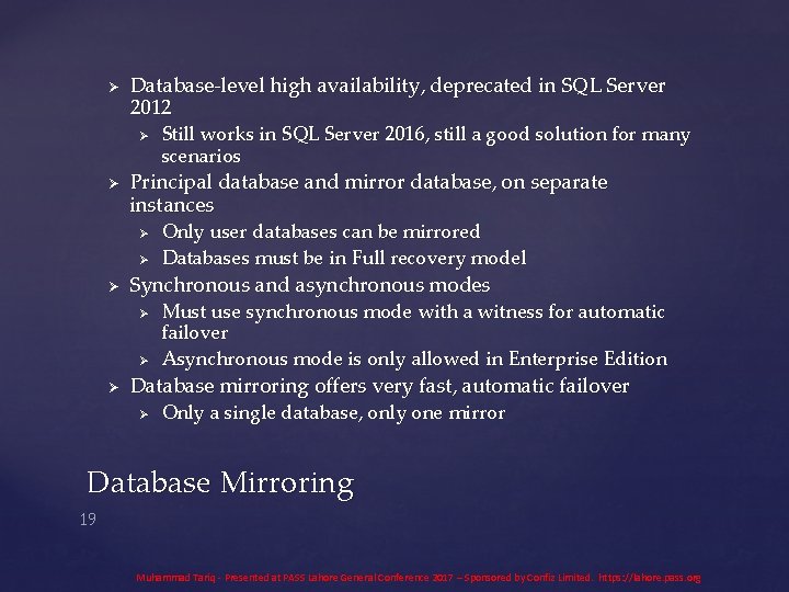 Ø Database-level high availability, deprecated in SQL Server 2012 Ø Ø Principal database and