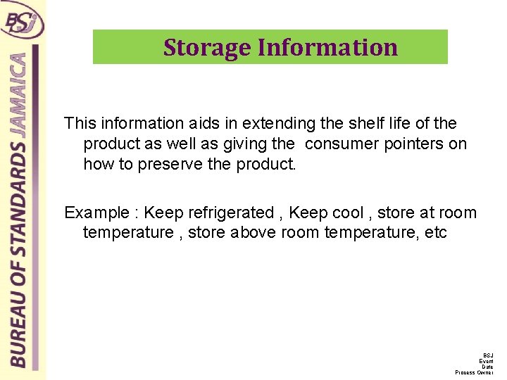  Storage Information This information aids in extending the shelf life of the product