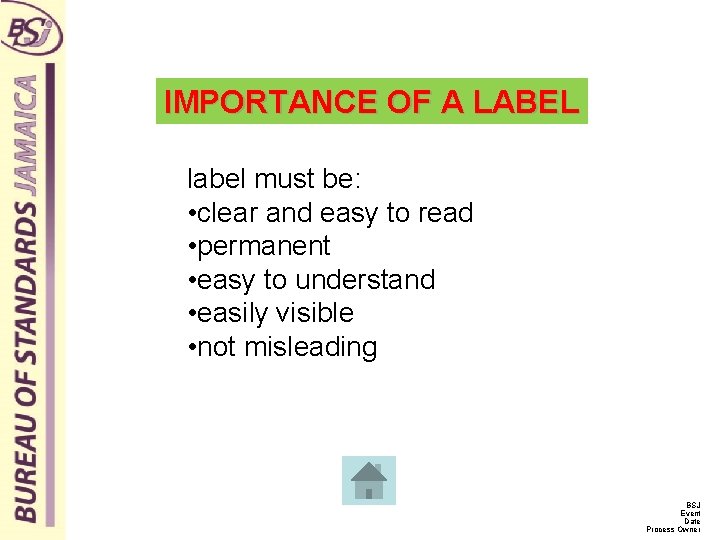 IMPORTANCE OF A LABEL label must be: • clear and easy to read •