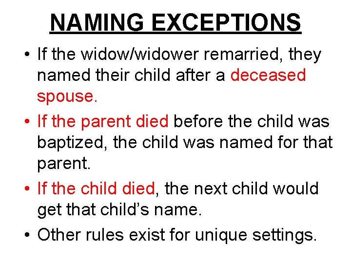 NAMING EXCEPTIONS • If the widow/widower remarried, they named their child after a deceased