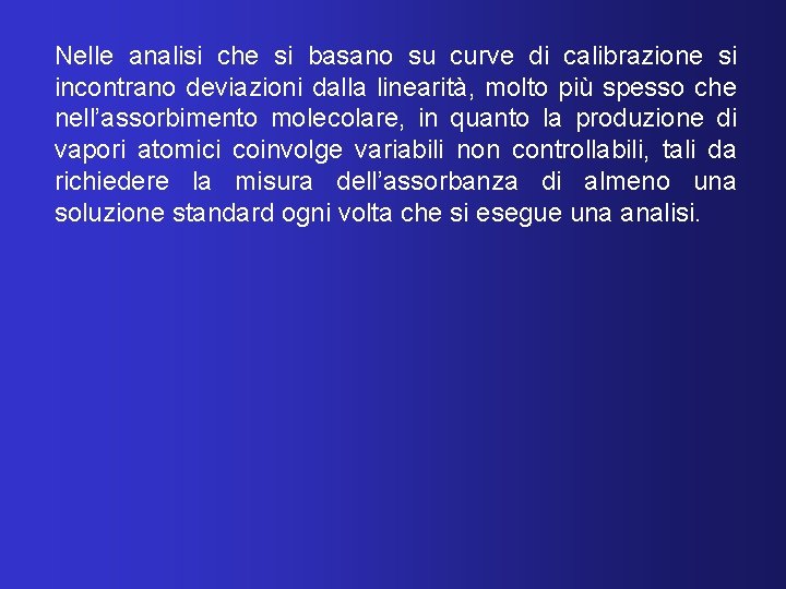 Nelle analisi che si basano su curve di calibrazione si incontrano deviazioni dalla linearità,