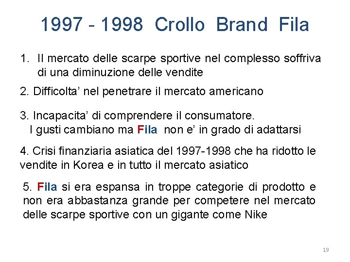 1997 - 1998 Crollo Brand Fila 1. Il mercato delle scarpe sportive nel complesso