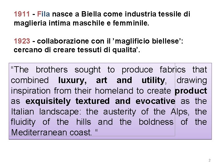1911 - Fila nasce a Biella come industria tessile di maglieria intima maschile e