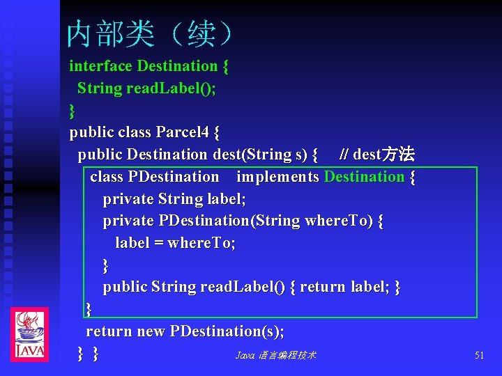 内部类（续） interface Destination { String read. Label(); } public class Parcel 4 { public