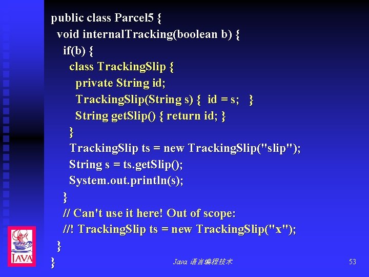 public class Parcel 5 { void internal. Tracking(boolean b) { if(b) { class Tracking.