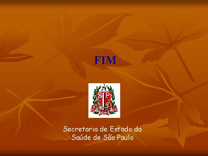 FIM Secretaria de Estado da Saúde de São Paulo 