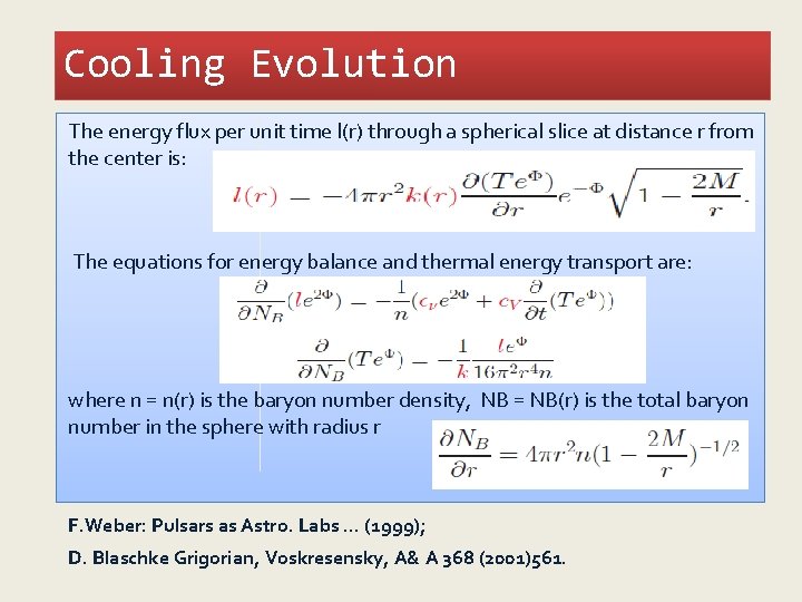 Cooling Evolution The energy flux per unit time l(r) through a spherical slice at