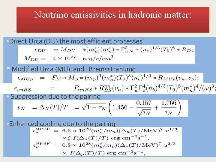 Neutrino emissivities in hadronic matter: • Direct Urca (DU) the most efficient processes •