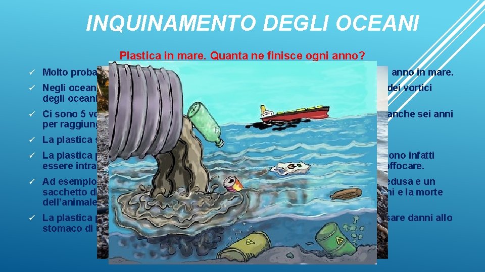 INQUINAMENTO DEGLI OCEANI Plastica in mare. Quanta ne finisce ogni anno? ü Molto probabilmente