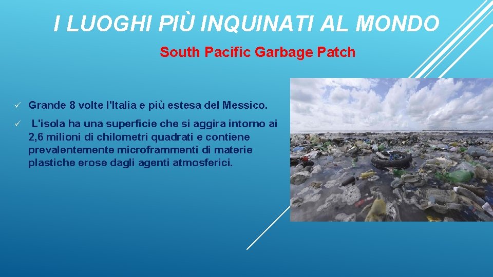 I LUOGHI PIÙ INQUINATI AL MONDO South Pacific Garbage Patch ü Grande 8 volte