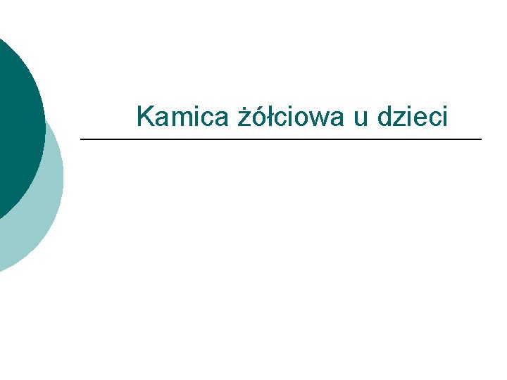 Kamica żółciowa u dzieci 