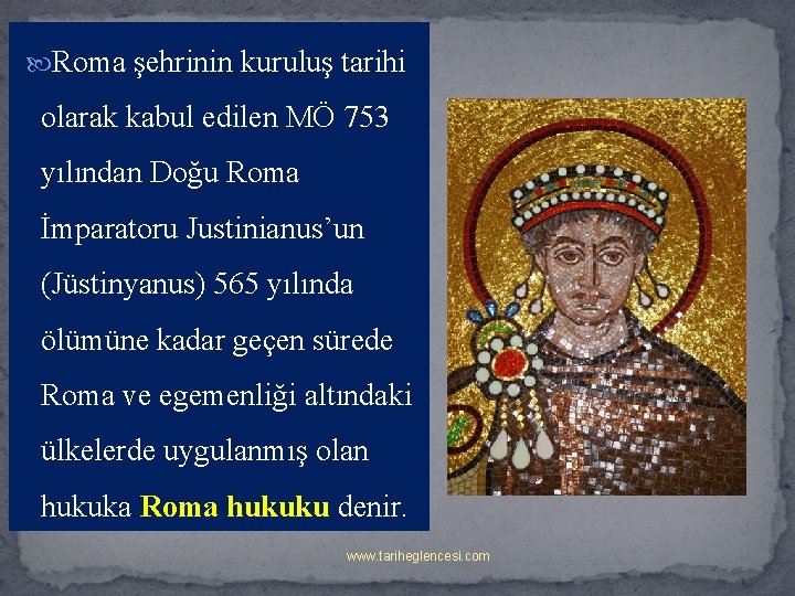  Roma şehrinin kuruluş tarihi olarak kabul edilen MÖ 753 yılından Doğu Roma İmparatoru