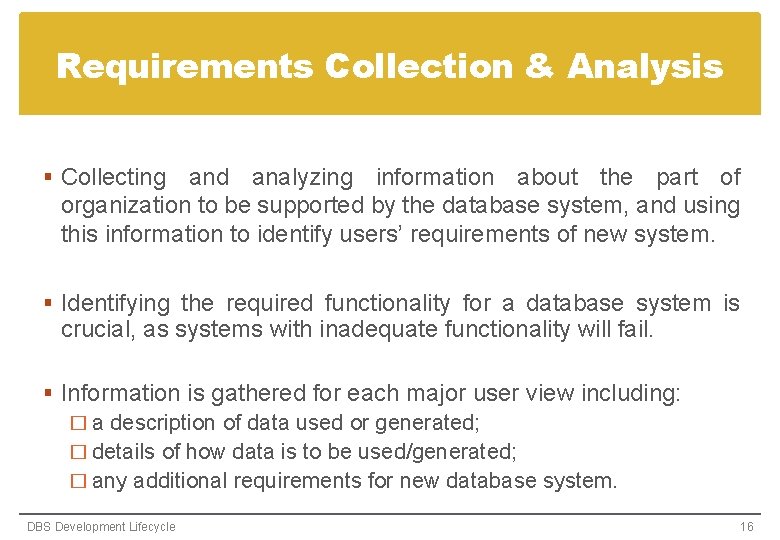 Requirements Collection & Analysis § Collecting and analyzing information about the part of organization Requirements Collection & Analysis § Collecting and analyzing information about the part of organization