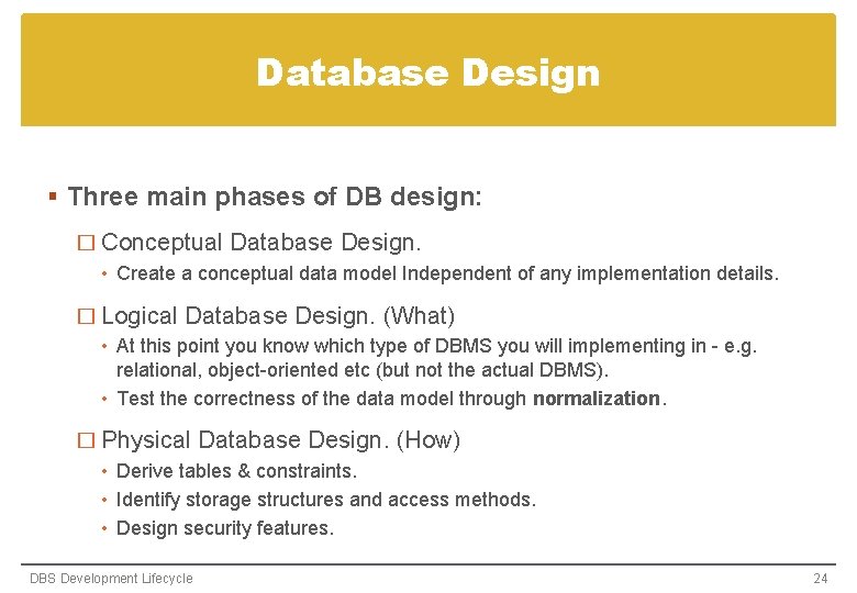 Database Design § Three main phases of DB design: � Conceptual Database Design. • Database Design § Three main phases of DB design: � Conceptual Database Design. •