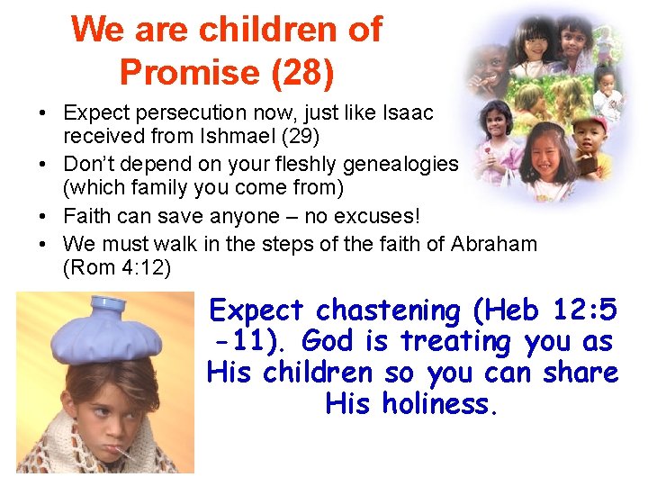 We are children of Promise (28) • Expect persecution now, just like Isaac received