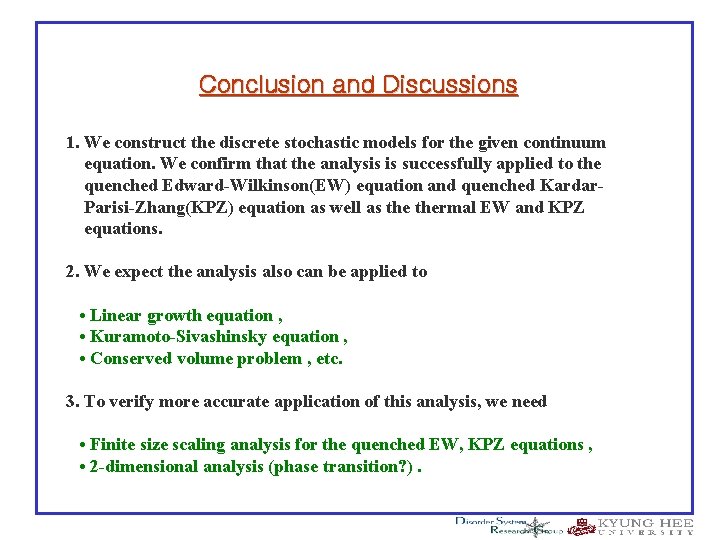 Conclusion and Discussions 1. We construct the discrete stochastic models for the given continuum