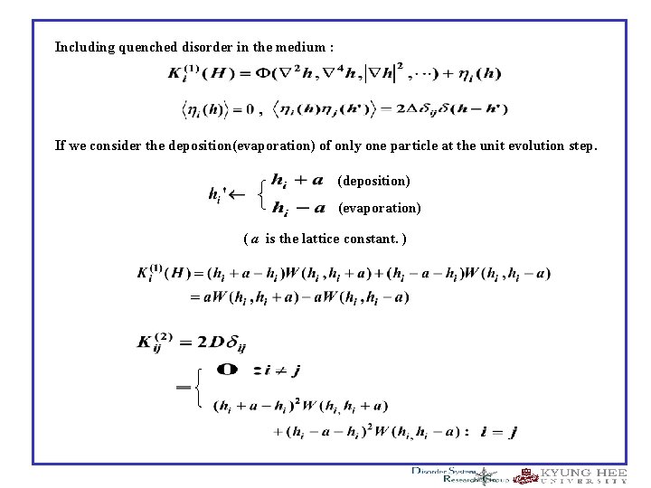 Including quenched disorder in the medium : If we consider the deposition(evaporation) of only