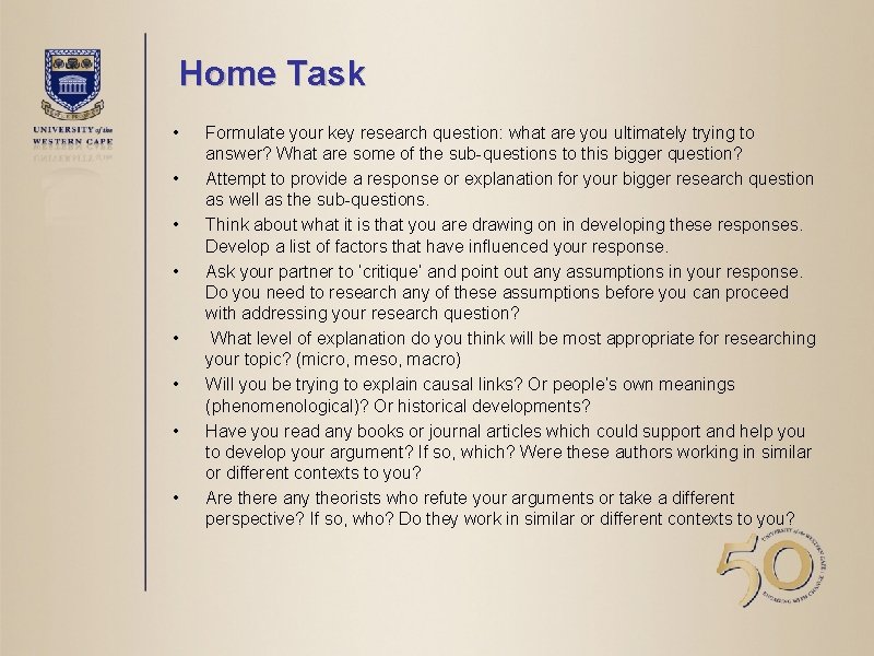 Home Task • • Formulate your key research question: what are you ultimately trying