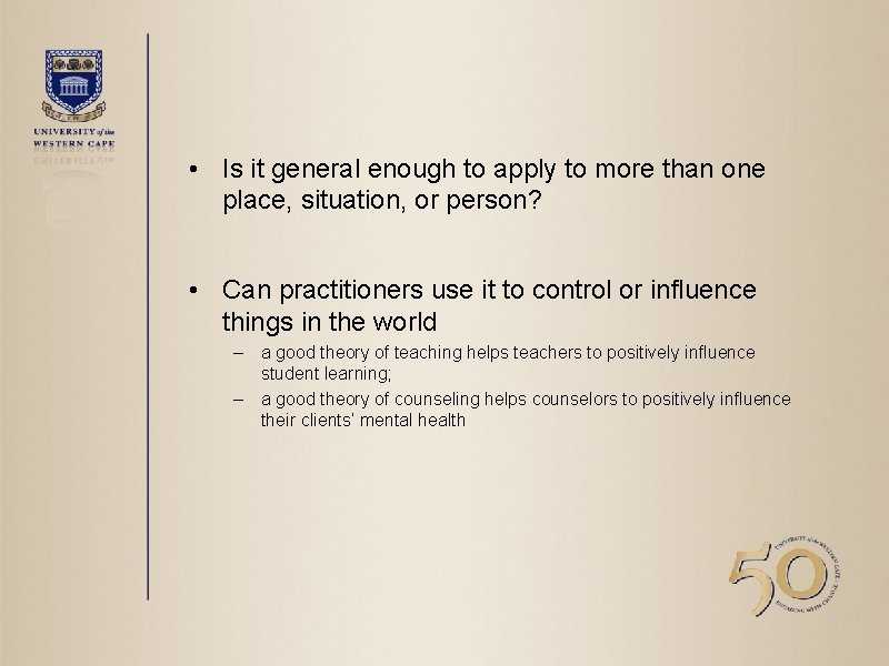  • Is it general enough to apply to more than one place, situation,