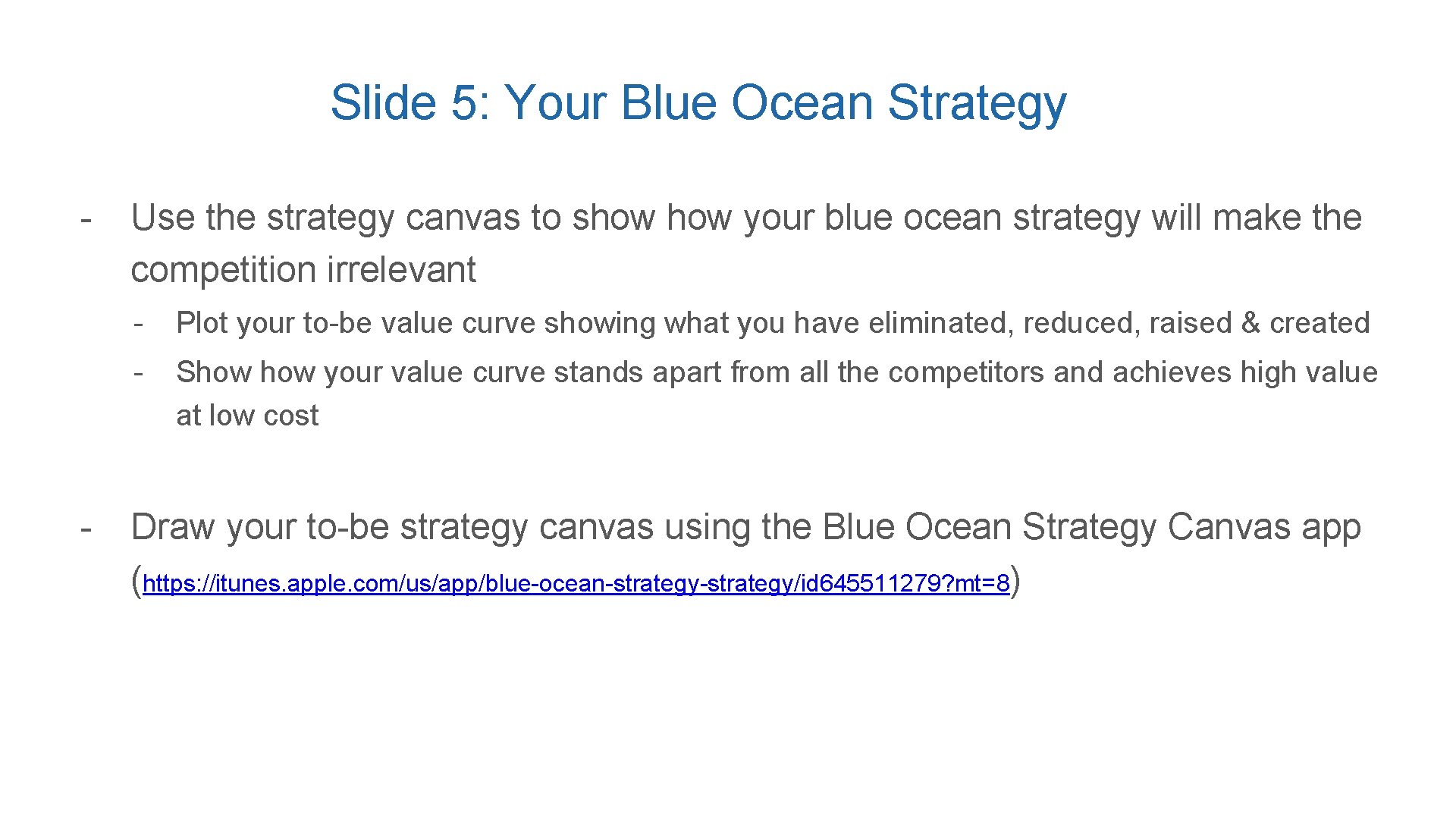 Slide 5: Your Blue Ocean Strategy - - Use the strategy canvas to show