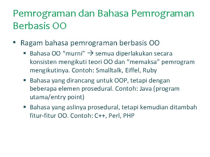 Pemrograman dan Bahasa Pemrograman Berbasis OO • Ragam bahasa pemrograman berbasis OO § Bahasa