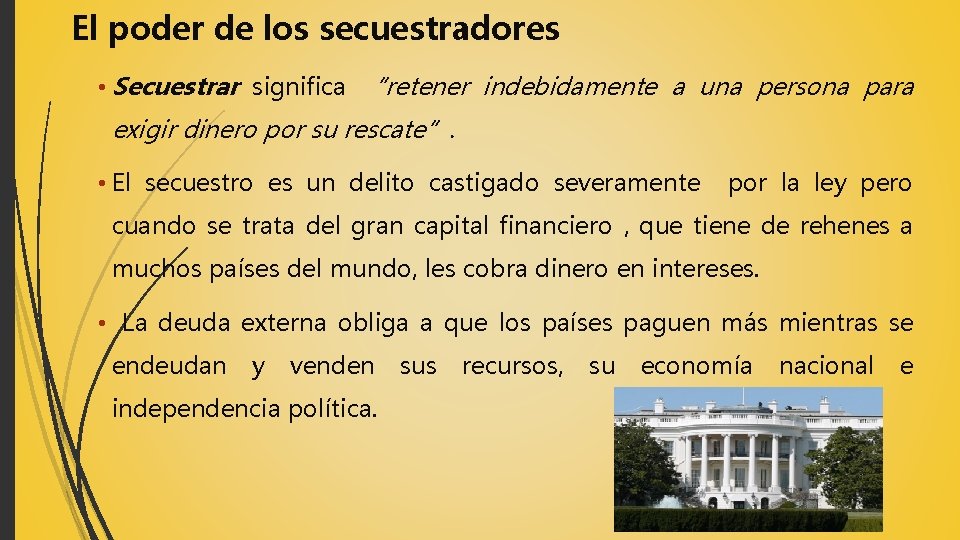 El poder de los secuestradores • Secuestrar significa “retener indebidamente a una persona para El poder de los secuestradores • Secuestrar significa “retener indebidamente a una persona para