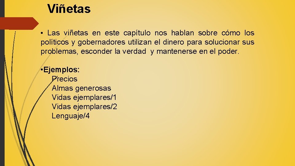 Viñetas • Las viñetas en este capítulo nos hablan sobre cómo los políticos y Viñetas • Las viñetas en este capítulo nos hablan sobre cómo los políticos y