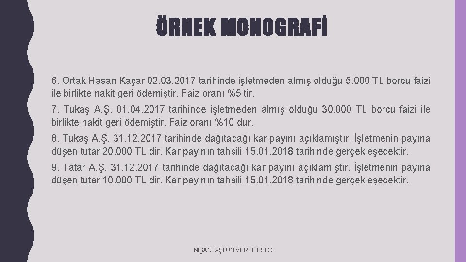 ÖRNEK MONOGRAFİ 6. Ortak Hasan Kaçar 02. 03. 2017 tarihinde işletmeden almış olduğu 5.