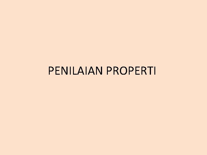 PENILAIAN PROPERTI 