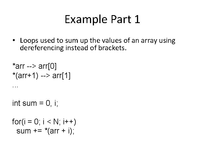 Example Part 1 • Loops used to sum up the values of an array