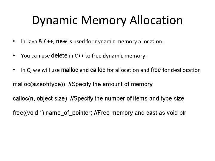 Dynamic Memory Allocation • In Java & C++, new is used for dynamic memory