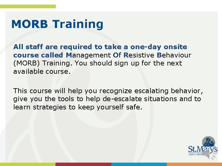 MORB Training All staff are required to take a one-day onsite course called Management