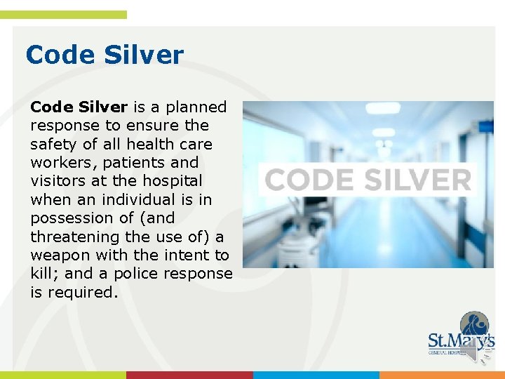 Code Silver is a planned response to ensure the safety of all health care