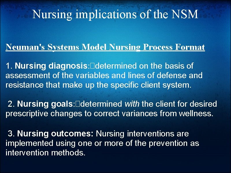 Nursing implications of the NSM Neuman's Systems Model Nursing Process Format 1. Nursing diagnosis: