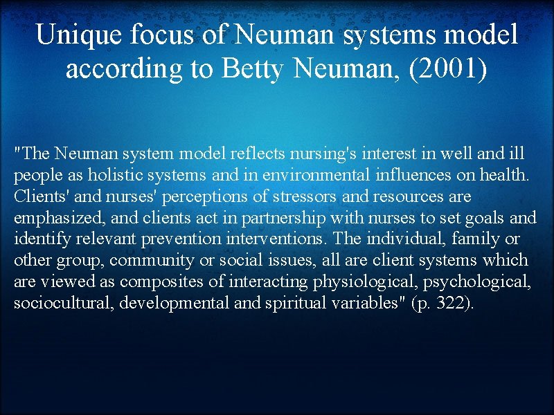 Unique focus of Neuman systems model according to Betty Neuman, (2001) "The Neuman system