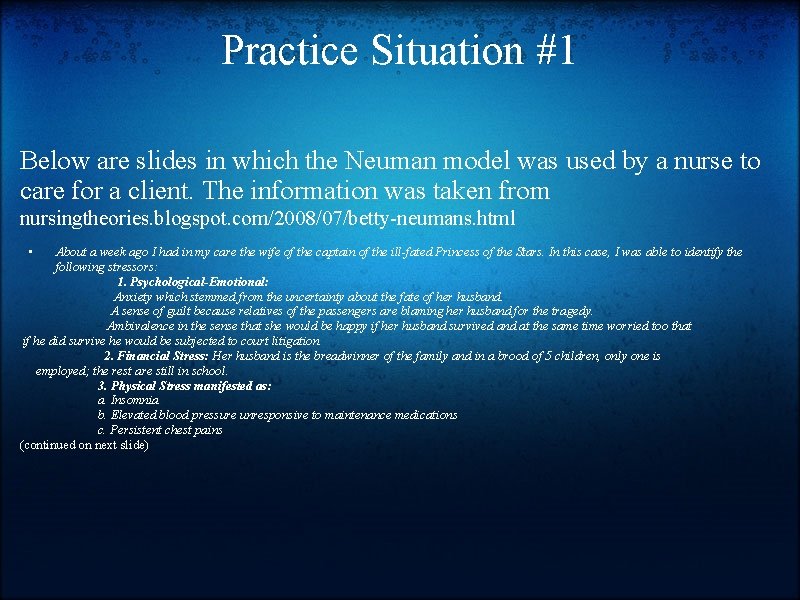 Practice Situation #1 Below are slides in which the Neuman model was used by