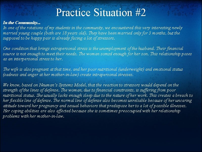 Practice Situation #2 In the Community. . . In one of the rotations of