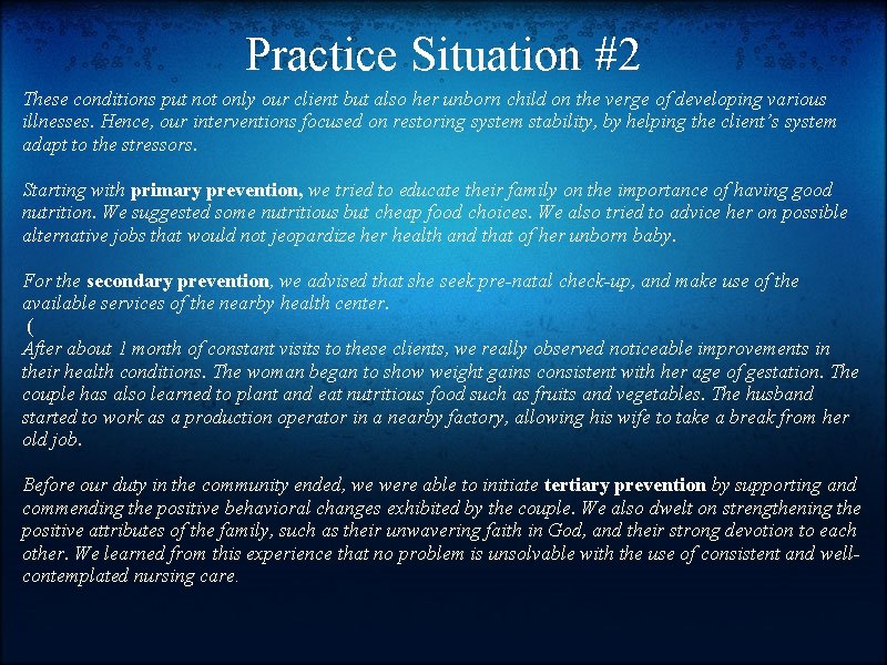 Practice Situation #2 These conditions put not only our client but also her unborn