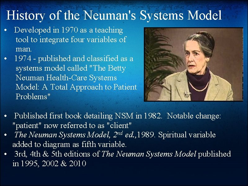 History of the Neuman's Systems Model • Developed in 1970 as a teaching tool