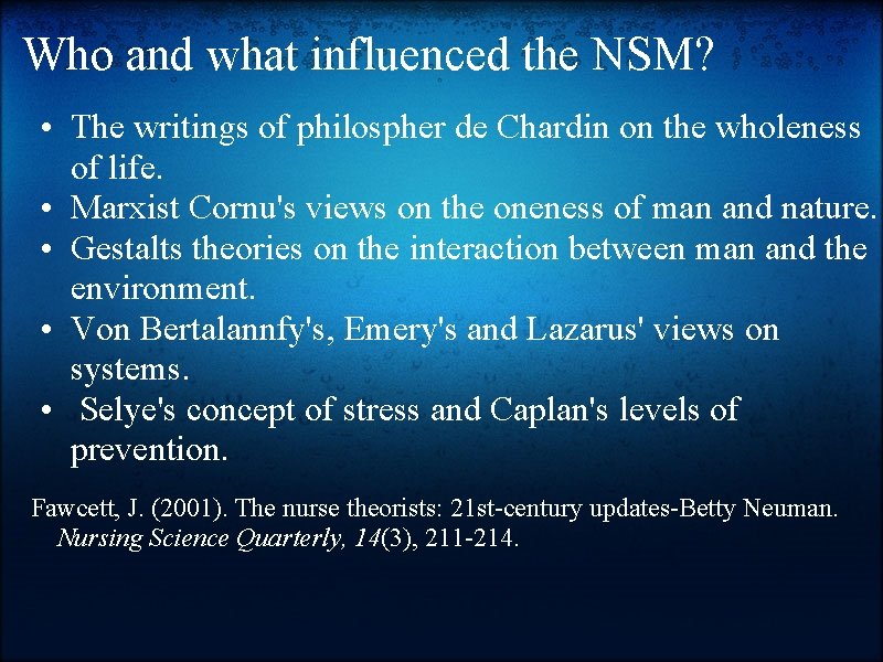 Who and what influenced the NSM? • The writings of philospher de Chardin on