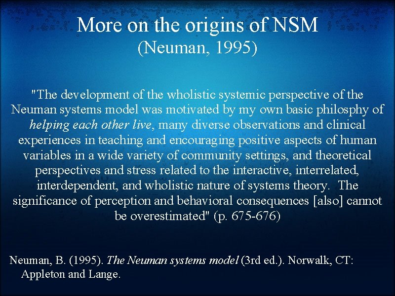 More on the origins of NSM (Neuman, 1995) "The development of the wholistic systemic