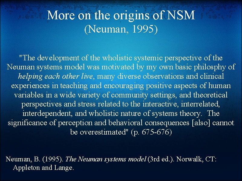 More on the origins of NSM (Neuman, 1995) "The development of the wholistic systemic